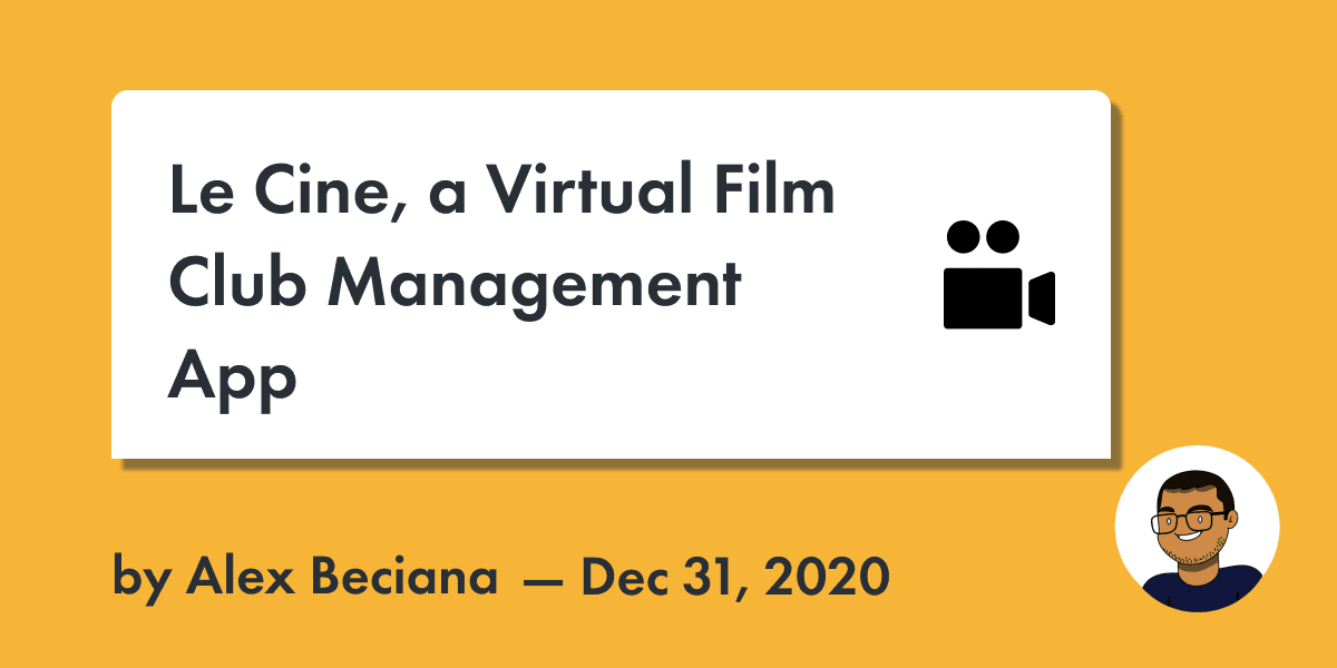 Alex Beciana | Blog | Le Cine, a Virtual Film Club Management App