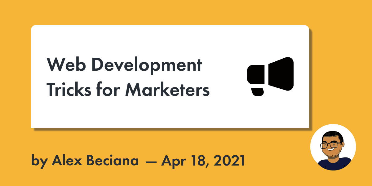 Alex Beciana | Blog | Web Development Tricks for Marketers