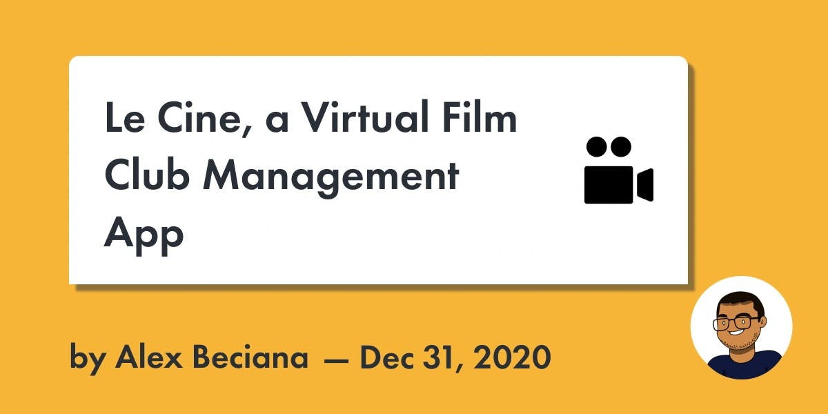 Alex Beciana | Blog Post | Le Cine, a Virtual Film Club Management App